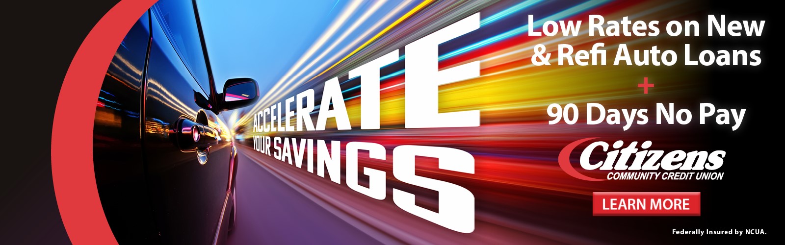 Accelerate Your Savings. Low Rates on New & Refi Auto Loans. Click here to learn more.