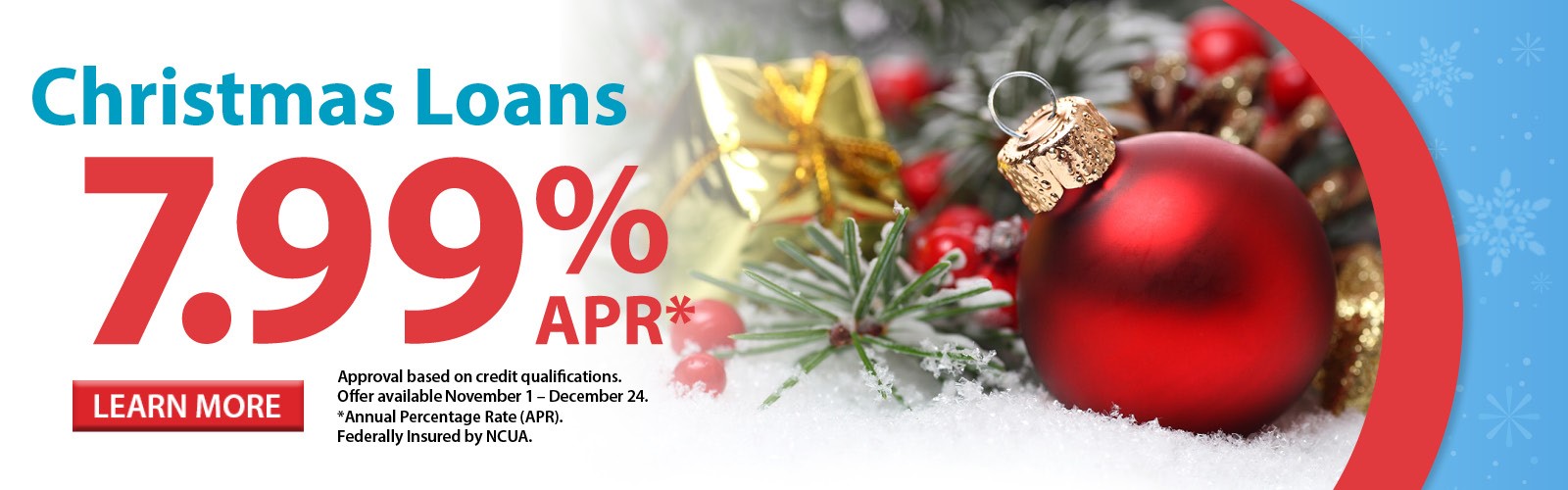 Christmas Loans are now available. Click here for more information.